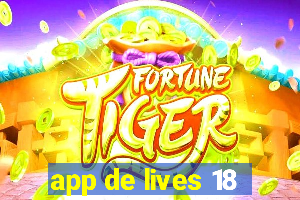 app de lives 18